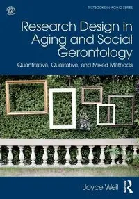 Research Design in Aging and Social Gerontology - Joyce Weil