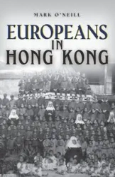 Europeans in Hong Kong - Mark O'Neill