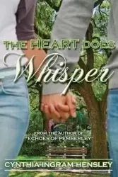 The Heart Does Whisper - Cynthia Hensley Ingram