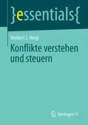 Konflikte verstehen und steuern - Norbert J. Heigl