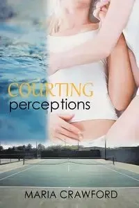 Courting Perceptions - Maria Crawford