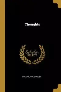 Thoughts - Roger Alice Collins