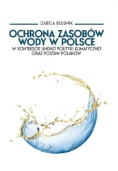 Ochrona zasobów wody w Polsce w kontekście... - Izabela Bludnik