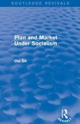 Plan and Market Under Socialism - Sik Ota