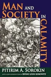 Man and Society in Calamity - Sorokin Pitirim A.