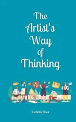 The Artist's Way of Thinking - Isabella Ilves