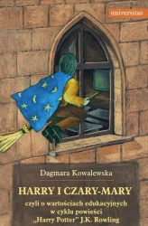 eBook Harry i czary mary czyli o wartościach edukacyjnych w cyklu powieści "Harry Potter" J.K. Rowling - Dagmara Kowalewska