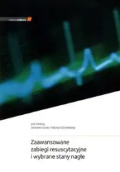 Zaawansowane zabiegi resuscytacyjne i wybrane stany nagłe - JAROSŁAW GUCWY OSTROWSKI MACI