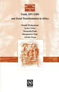 Youth, HIV/AIDS and Social Transformations in Africa - Donald Anthony Mwiturubani