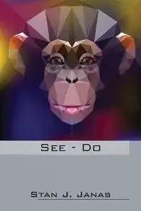 See - Do - Stan Janas J