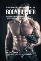 52 Proteinreiche Frühstücks-Gerichte für Bodybuilder - Joseph Correa