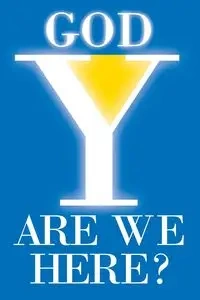 God, y Are We Here? - Fjc