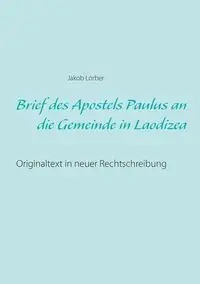 Brief des Apostels Paulus an die Gemeinde in Laodizea - Lorber Jakob