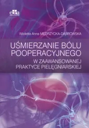 Uśmierzanie bólu pooperacyjnego w zaawansowanej... - Wioletta Anna Mędrzycka-Dąbrowska