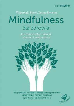 Mindfulness dla zdrowia. Jak radzić sobie z bólem - praca zbiorowa