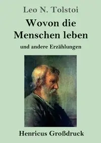 Wovon die Menschen leben (Großdruck) - Leo N. Tolstoi
