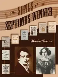 The Songs of Septimus Winner - Michael K. Remson