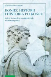 Koniec historii i historia po końcu - Zdzisław Pawłowski