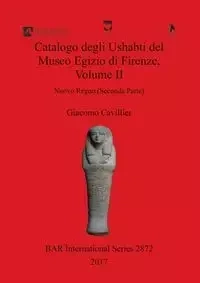 Catalogo degli Ushabti del Museo Egizio di Firenze, Volume II - Cavillier Giacomo