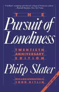 The Pursuit of Loneliness - Philip Slater