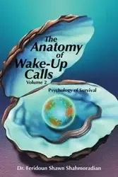 The Anatomy of Wake-Up Calls Volume 2 - Shahmoradian Dr. Feridoun Shawn