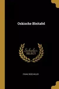 Oskische Bleitafel - Büecheler Franz