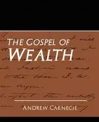 The Gospel of Wealth (New Edition) - Andrew Carnegie