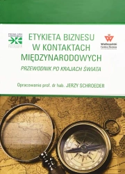 Etykieta biznesu w kontaktach międzynarodowych. Przewodnik po krajach świata - Jerzy Schroder