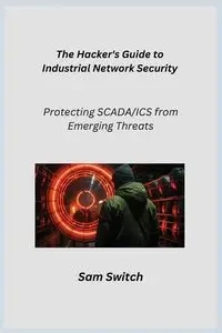 The Hacker's Guide to Industrial Network Security - Infektion Aether