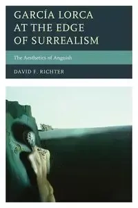 García Lorca at the Edge of Surrealism - David F. Richter