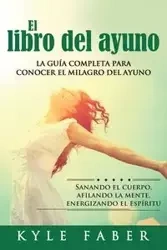 El libro del ayuno - Kyle Faber