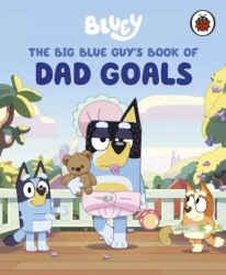 Bluey. The Big Blue Guys Book of Dad Goals - praca zbiorowa