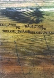 Małe życie po wielkiej zmianie - praca zbiorowa