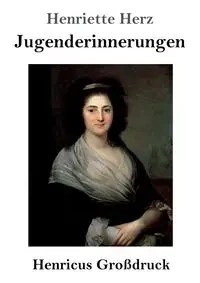 Jugenderinnerungen (Großdruck) - Henriette Herz