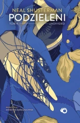 Podzieleni T.4 Undivided - Neal Shusterman