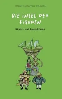 Die Insel der Figuren - Mundil Renier-Fréduman