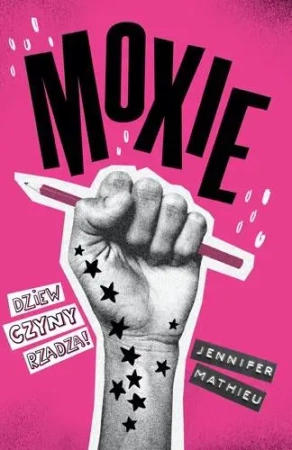 Moxie. Dziewczyny rządzą! - Jennifer Mathieu