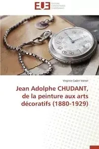 Jean adolphe chudant, de la peinture aux arts décoratifs (1880-1929) - VALNET-V