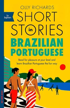 LP/LA Short Stories in Brazilian Portuguese for Beginners /wersja portugalsko-angielska/ A2-B1 - Olly Richards