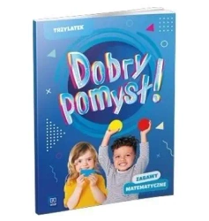 Dobry pomysł! Trzylatek. Zabawy matematyczne - praca zbiorowa