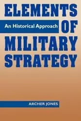 Elements of Military Strategy - Jones Archer