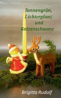 Tannengrün, Lichterglanz und Katzenschwanz - Rudolf Brigitta