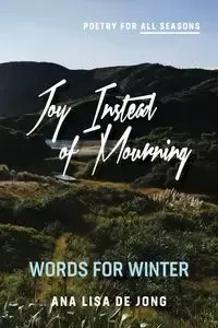 Joy Instead of Mourning - Ana Jong Lisa de