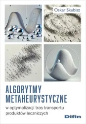 Algorytmy metaheurystyczne w optymalizacji... - Oskar Skubisz