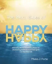 The Many Sides of Happy - Forte Mieka J.