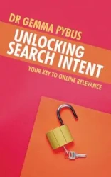 Unlocking Search Intent - Dr Gemma Pybus