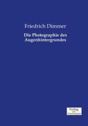 Die Photographie des Augenhintergrundes - Dimmer Friedrich