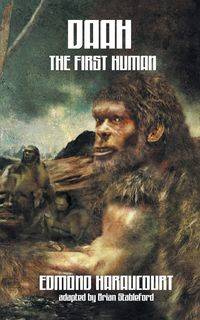Daah, The First Human - Edmond Haraucourt
