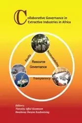 Collaborative Governance in Extractive Industries in Africa - Afful-Koomson Timothy