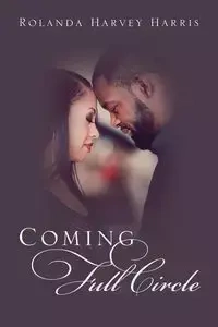 Coming Full Circle - Harris Rolanda Harvey